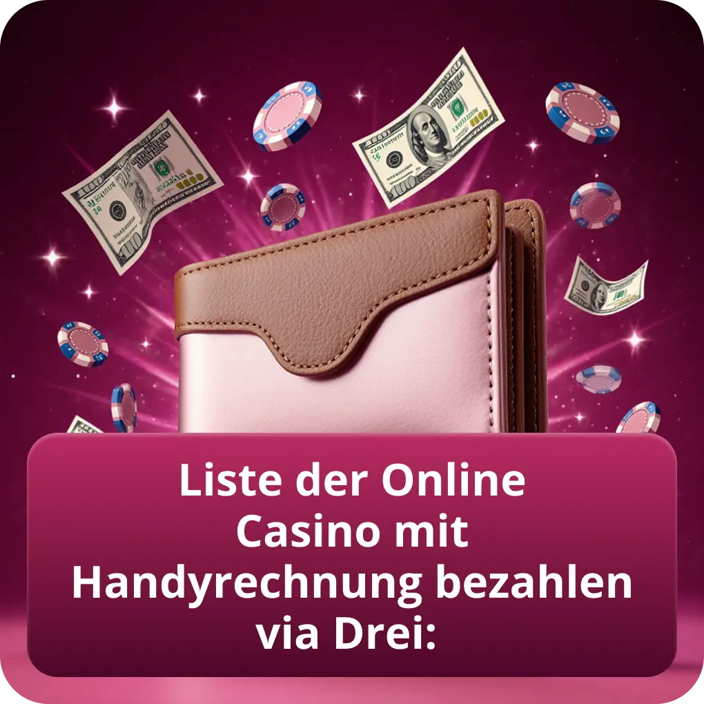 Liste der Online Casino mit Handyrechnung bezahlen via Drei: